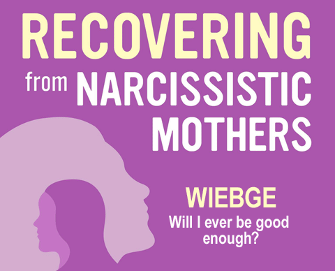 Dealing with a Narcissistic Mother & Emotion Abuse